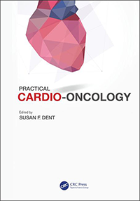 Practical cardio-oncology Editor: Susan F Dent Publisher: CRC Press, Taylor & Francis Group, Boca Raton, 2019 ISBN: 9781138296961